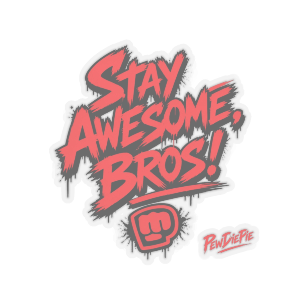 PewDiePie "Stay Awesome, Bros!" Sticker